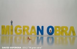 24_DAVID ESPINOSA -2012 “Mi gran obra”